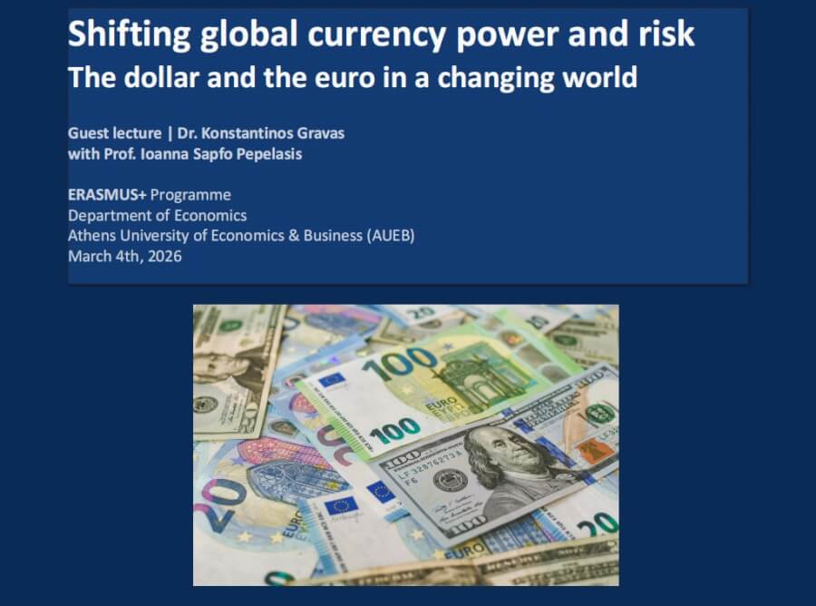 Shifting global currency power and risk -- The dollar and the euro in a changing world (Guest Lecture ERASMUS+ AUEB)